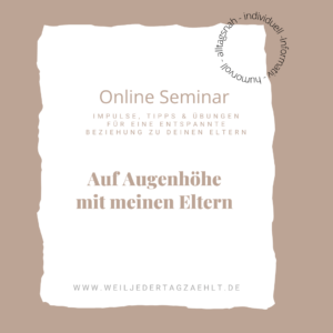 Webinar "Auf Augenhöhe mit meinen Eltern"